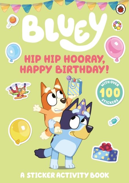Bluey: Hip, Hip, Hooray : A Birthday Sticker Activity Book