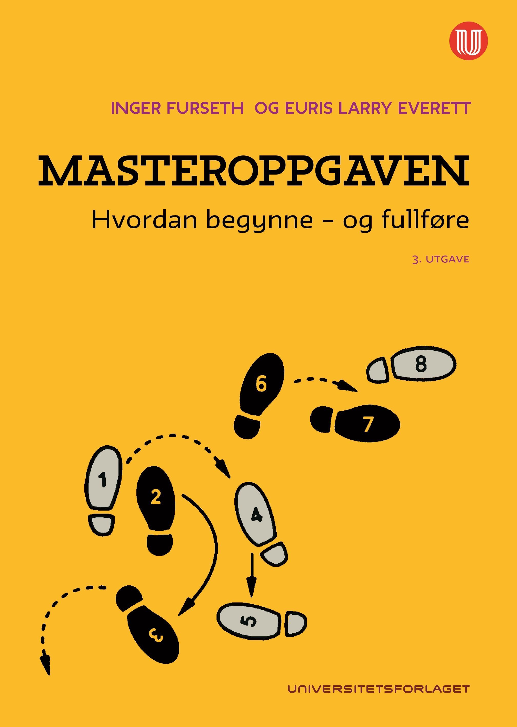 Masteroppgaven : hvordan begynne - og fullføre