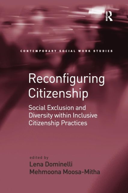 Reconfiguring Citizenship : Social Exclusion and Diversity within Inclusive Citizenship Practices