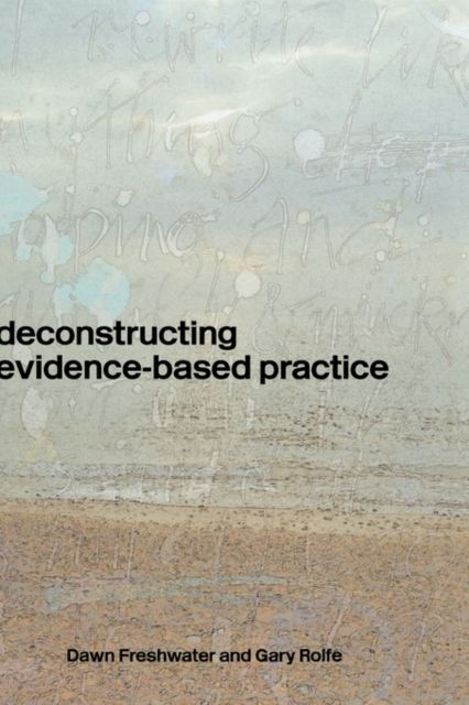 Deconstructing Evidence-Based Practice