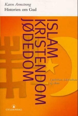 Historien om Gud : i jødedom, kristendom og islam