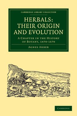 Herbals: Their Origin and Evolution : A Chapter in the History of Botany, 1470–1670