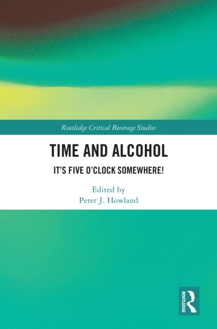 Time and Alcohol : It’s Five O’Clock Somewhere!
