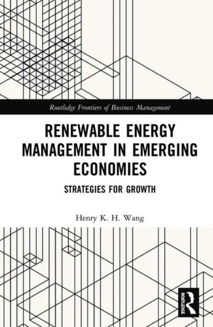 Renewable Energy Management in Emerging Economies : Strategies for Growth