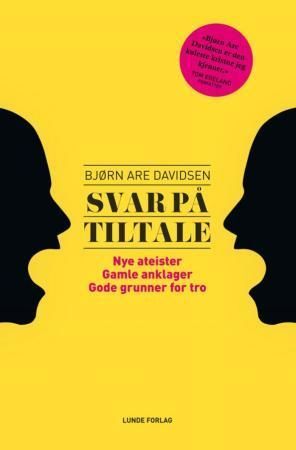 Svar på tiltale : nye ateister - gamle anklager - gode grunner for tro