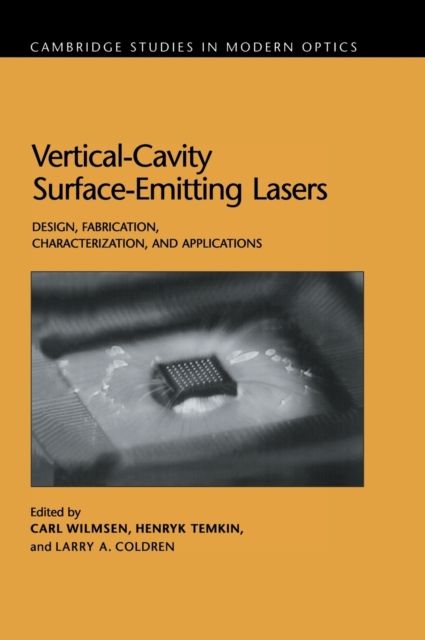 Vertical-Cavity Surface-Emitting Lasers : Design, Fabrication, Characterization, and Applications