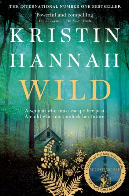 Wild : From the multimillion copy bestselling author of The Women, The Nightingale and The Four Winds