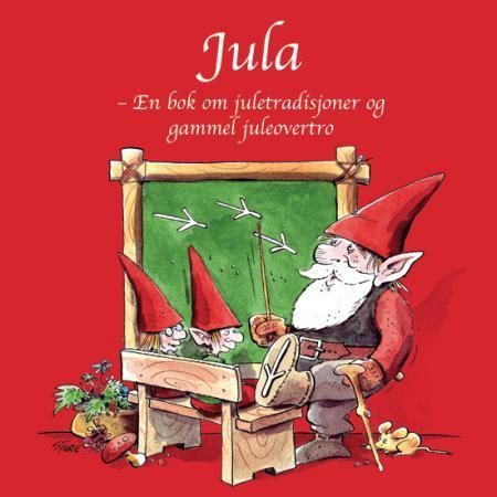 Jula : en bok om juletradisjoner og gammel juleovertro