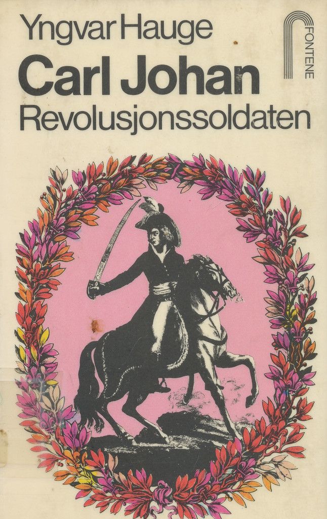 Carl Johan : revolusjonssoldaten