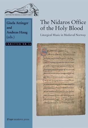 The Nidaros office of the holy blood : liturgical music in medieval Norway
