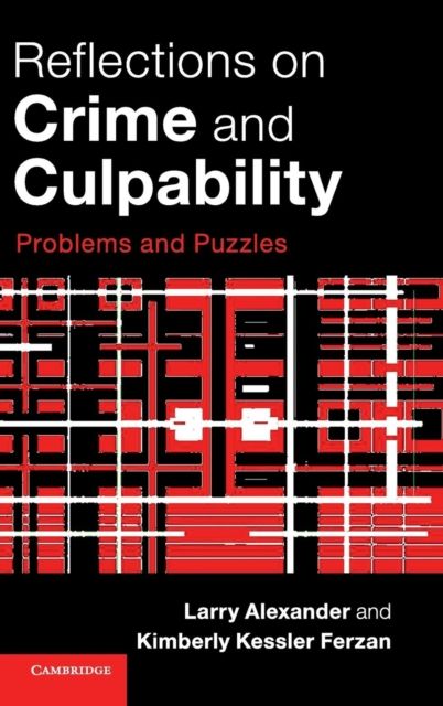 Reflections on Crime and Culpability : Problems and Puzzles