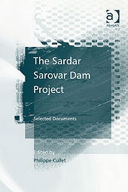The Sardar Sarovar Dam Project : Selected Documents