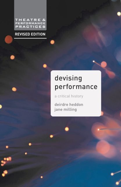 Devising performance : a critical history