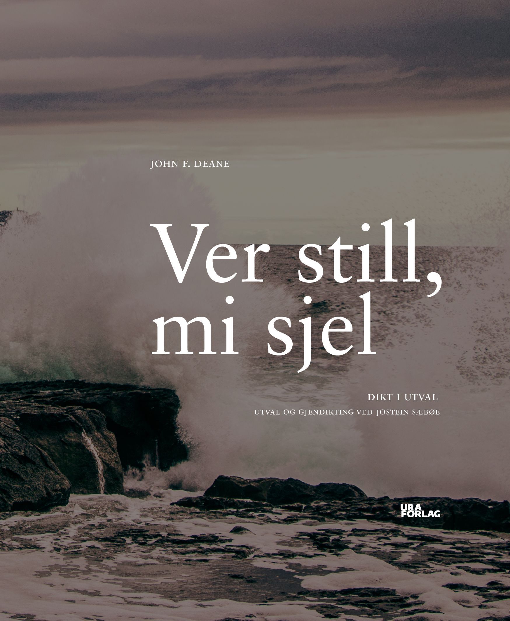 Ver still, mi sjel : dikt i utval