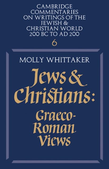 Jews and Christians: Volume 6 : Graeco-Roman Views