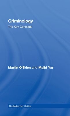 Criminology: The Key Concepts