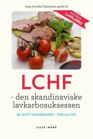LCHF : den skandinaviske labkarbosuksessen