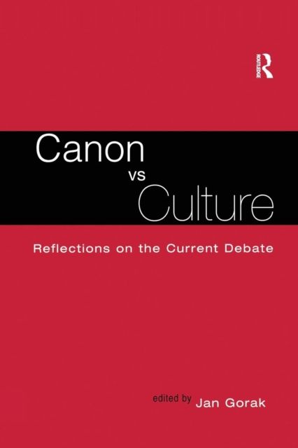 Canon Vs. Culture : Reflections on the Current Debate