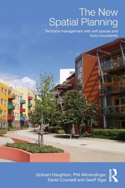 The New Spatial Planning : Territorial Management with Soft Spaces and Fuzzy Boundaries