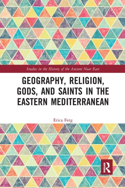 Geography, Religion, Gods, and Saints in the Eastern Mediterranean