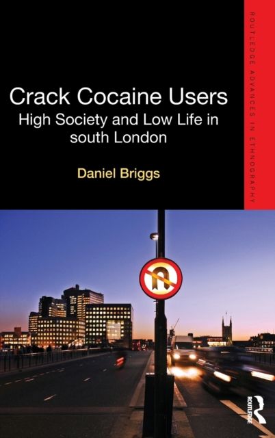 Crack Cocaine Users : High Society and Low Life in South London