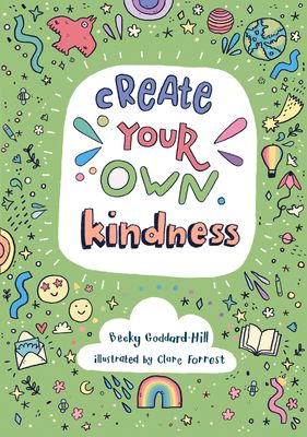 Create your own kindness : Activities to Encourage Children to be Caring and Kind