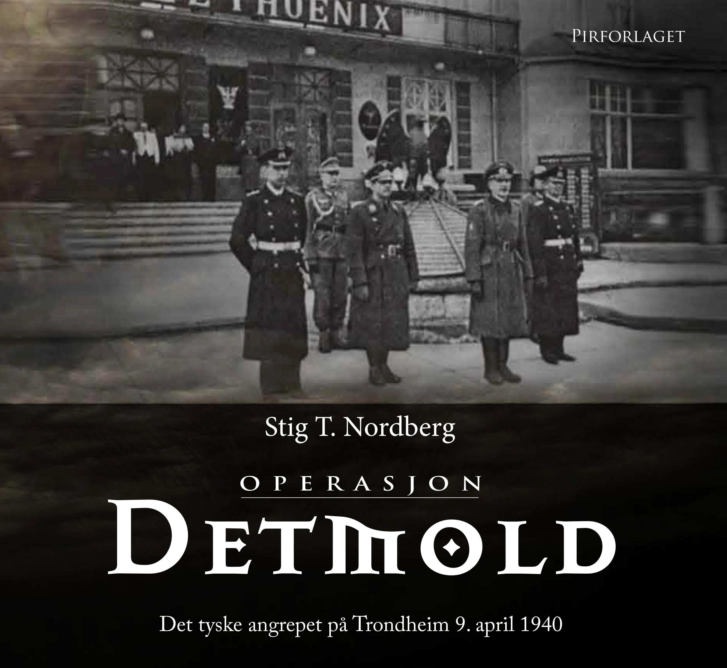 Operasjon Detmold : det tyske angrepet på Trondheim 9. april 1940