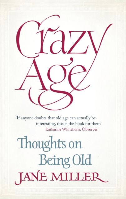 Crazy Age : Thoughts on Being Old