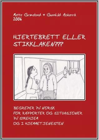 Hjertebrett eller stikklaken??? : begreper på norsk for rapporter og situasjoner på sykehjem og i hjemmetjenesten