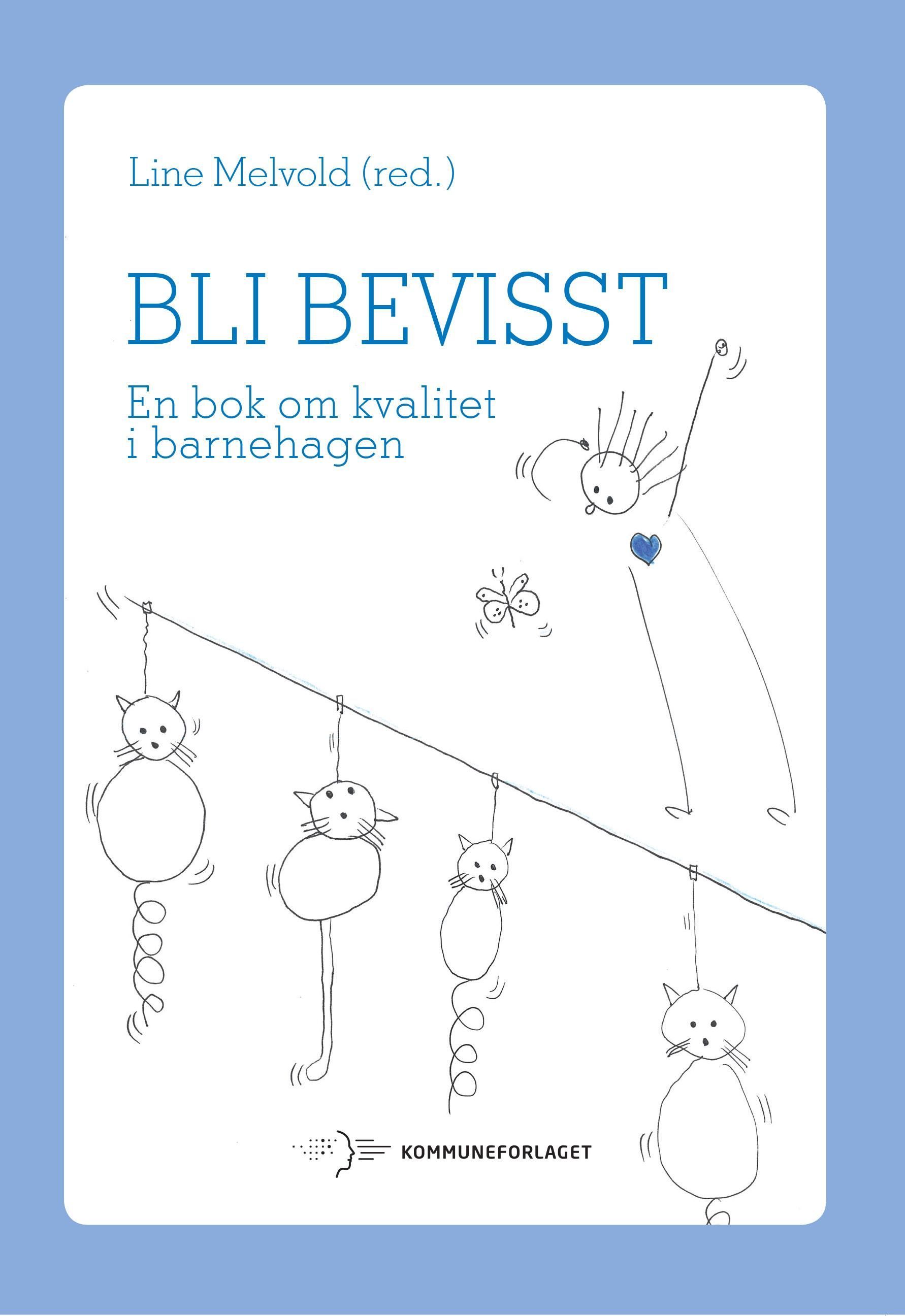 Bli bevisst : en bok om kvalitet i barnehagen