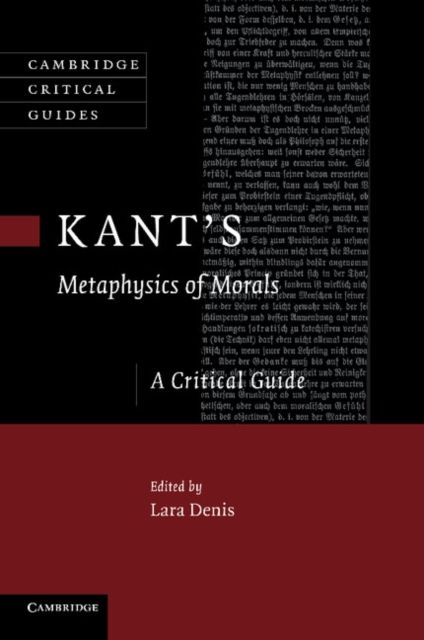 Kant's Metaphysics of Morals : A Critical Guide