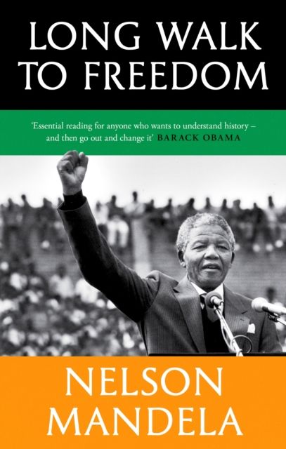 Long walk to freedom : the autobiography of Nelson Mandela