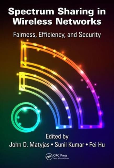 Spectrum Sharing in Wireless Networks : Fairness, Efficiency, and Security