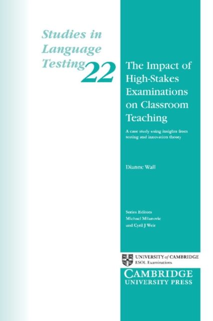 The Impact of High-Stakes Examinations on Classroom Teaching : A Case Study Using Insights from Testing and Innovation Theory