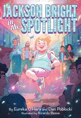Jackson Bright in the Spotlight : A Novel