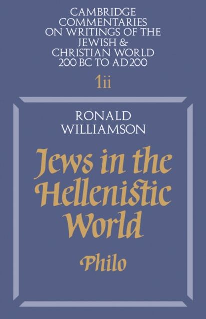 Jews in the Hellenistic World: Volume 1, Part 2 : Philo