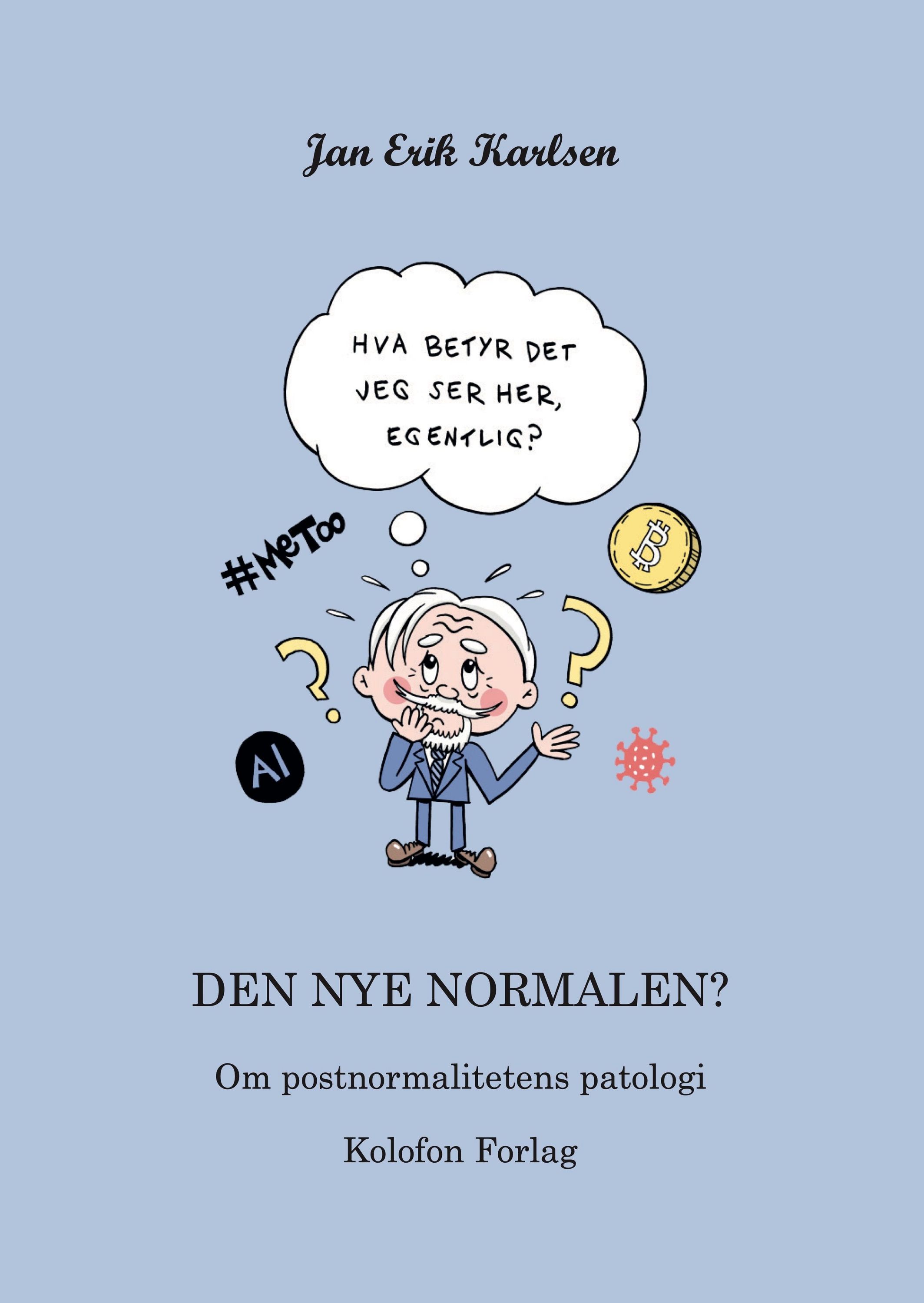 Den nye normalen? : om postnormalitetens patologi