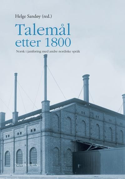 Talemål etter 1800 : norsk i jamføring med andre nordiske språk