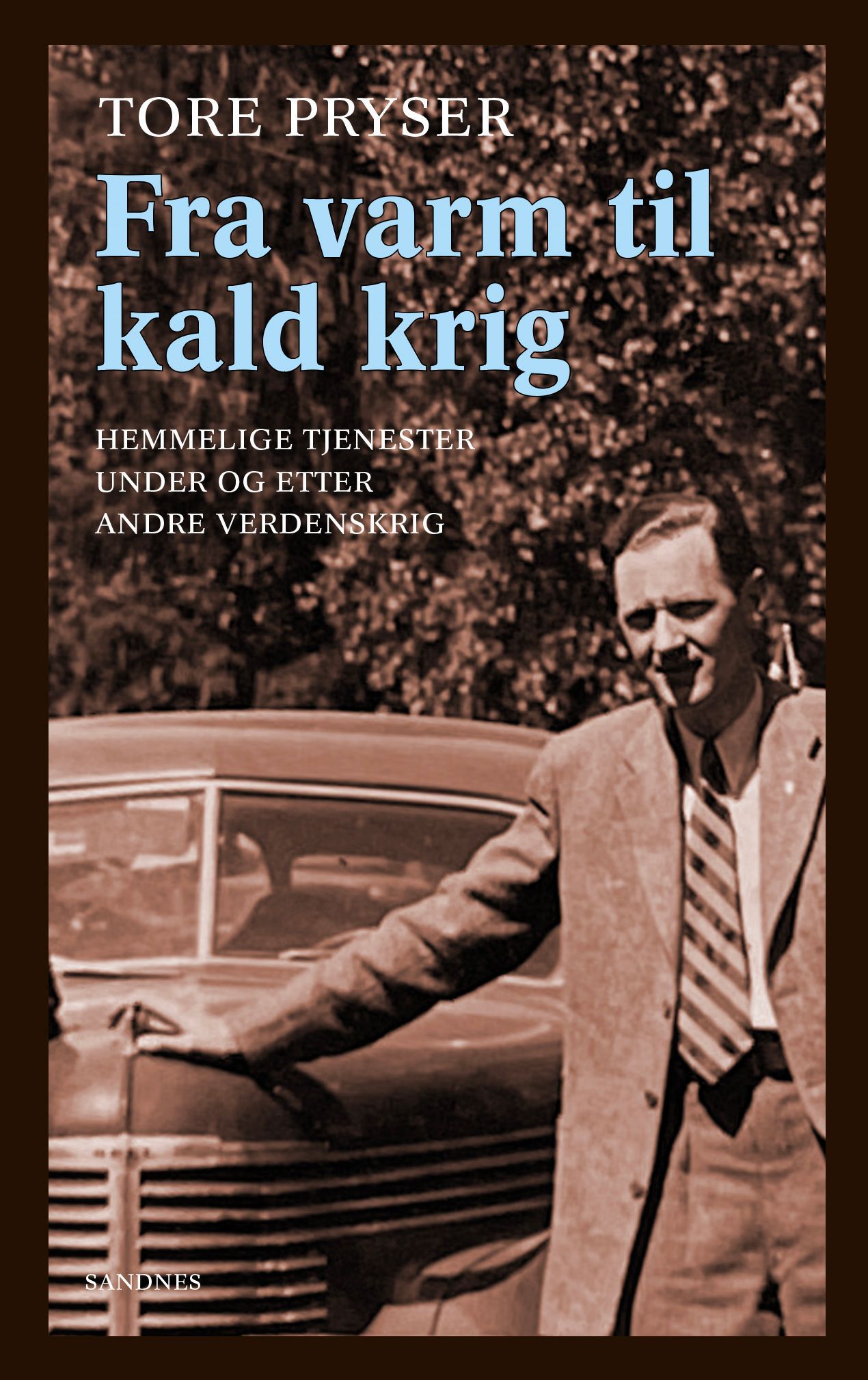 Fra varm til kald krig : etterretningskuppet på Lillehammer i frigjøringsdagene 1945 og et mulig mord