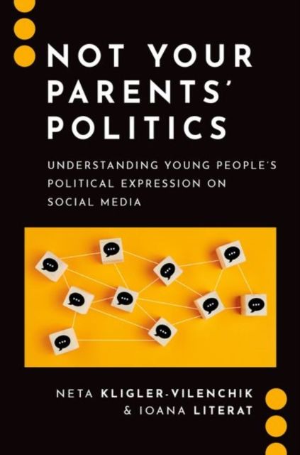 Not Your Parents' Politics : Understanding Young People's Political Expression on Social Media