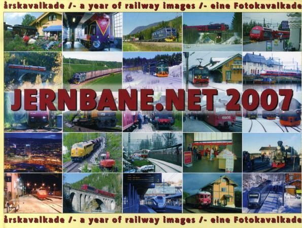 Jernbane.net 2007 : en årskavalkade = eine Fotokavalkade = a year of railway images