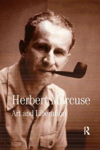 Art and Liberation : Collected Papers of Herbert Marcuse, Volume 4