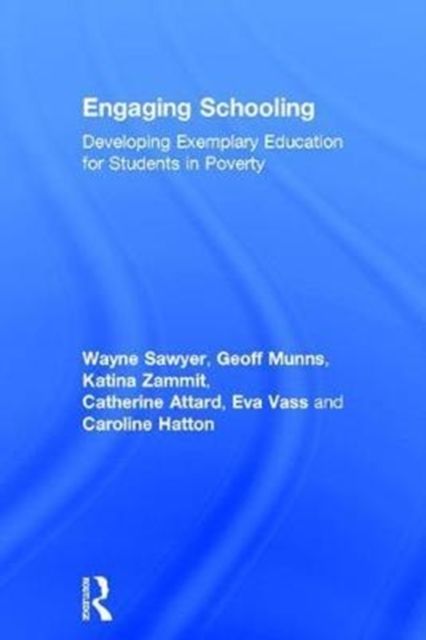 Engaging Schooling : Developing Exemplary Education for Students in Poverty