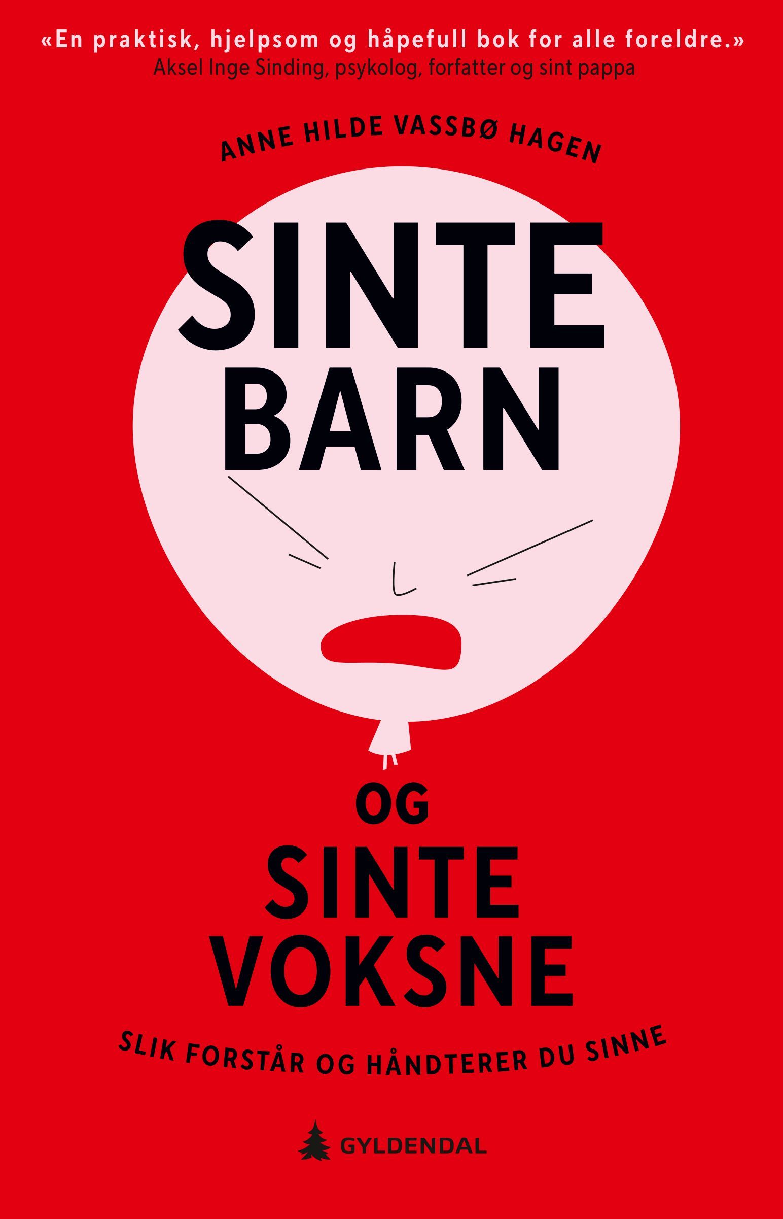 Sinte barn og sinte voksne : slik forstår og håndterer du sinne