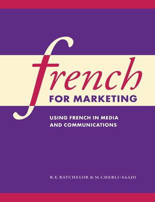 French for Marketing : Using French in Media and Communications