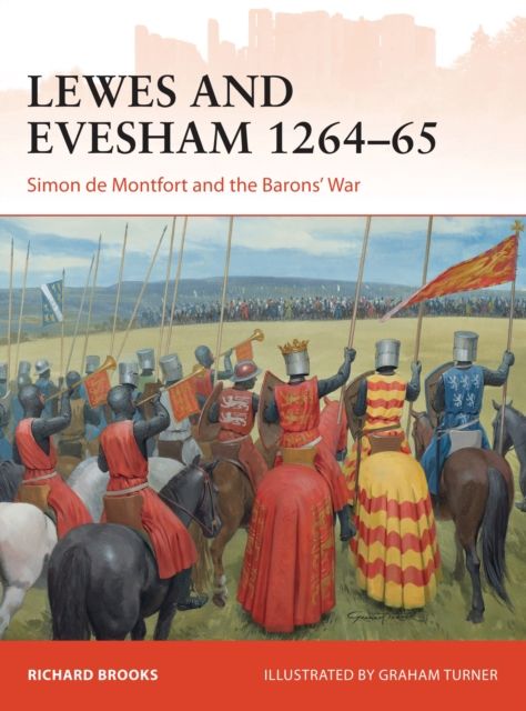 Lewes and Evesham 1264–65 : Simon de Montfort and the Barons' War