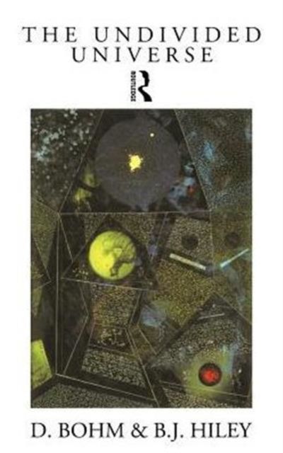 The Undivided Universe : An Ontological Interpretation of Quantum Theory