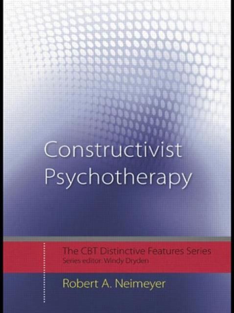 Constructivist Psychotherapy : Distinctive Features