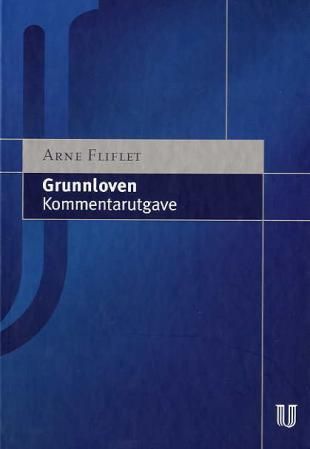 Kongeriket Norges Grunnlov : Grunnloven med kommentarer