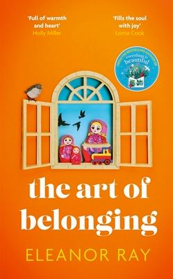 The Art of Belonging : The heartwarming new novel from the author of EVERYTHING IS BEAUTIFUL